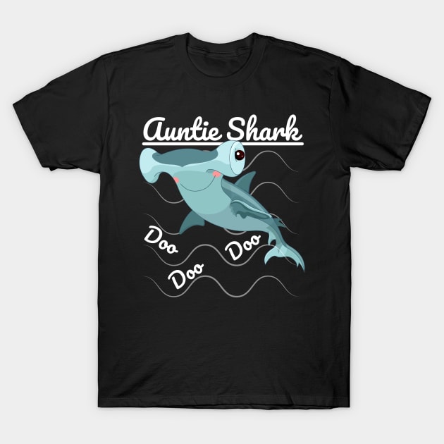 Auntie Shark Doo Doo Doo T-Shirt by BlackRavenOath